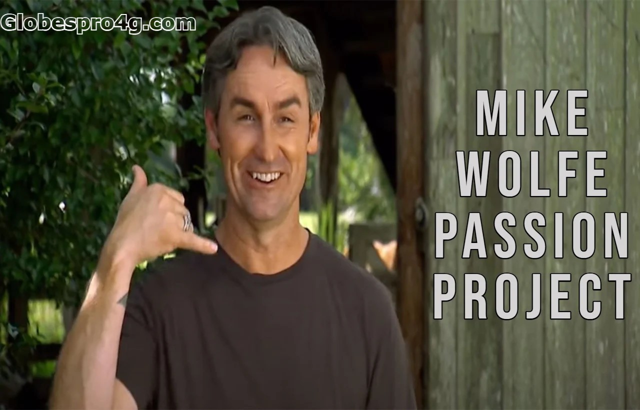 Mike Wolfe’s Passion Project