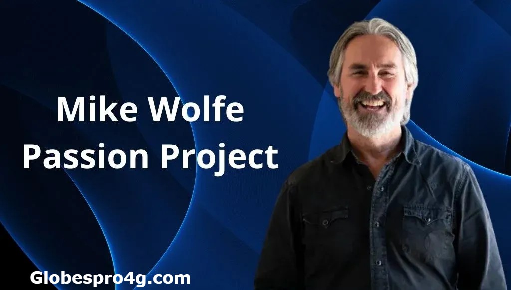 Mike Wolfe’s Passion Project