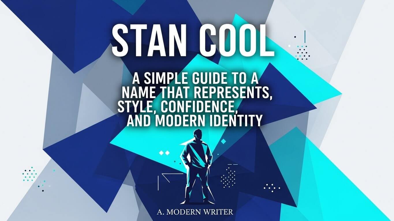 Understanding the Meaning of Stan Cool